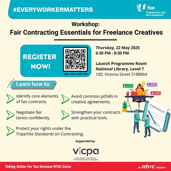 Workshop on Fair Contracting Essentials for Freelance Creatives. Learn how to identify core elements of fair contracts, avoid common pitfalls in creative agreements, negotiate fair terms confidently, strengthen your contracts with practical tools and protect your rights under the Tripartite Standards. The workshop is on 22 May 2025, 6.30pm to 8.30pm, at the Launch programme room, Level 7, at the National Library (100 Victoria St S188064).